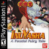 Inuyasha: A Feudal Fairy Tale PSX美版