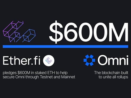 Ether.fi将支持Omni Network！提供6亿美元的ETH