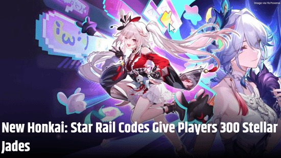 速领 崩坏星穹铁道4.0兑换码上线 白拿300星琼