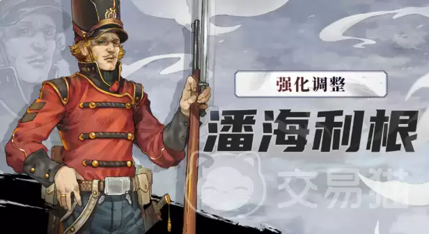 战魂铭人潘海利根强化调整详析战魂铭人最新潘海利根技能与数值优化剖析