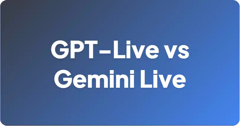 GPT-Live 对阵 Gemini Live：Full-Duplex 与 Multimodal 语音 AI 的巅峰对决
