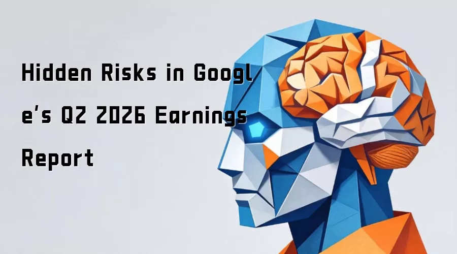 Concealed Risks in Google's Q2 2026 Earnings Report